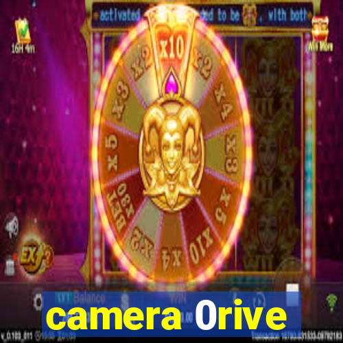 camera 0rive